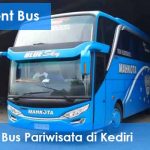 Daftar Harga Sewa Bus Pariwisata di Kediri Murah Terbaru